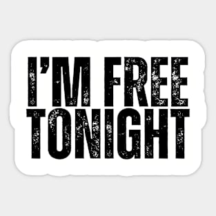 I'M FREE TONIGHT vintage black Sticker